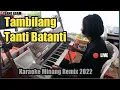 Download Lagu Tambilang Tanti Batanti  Karaoke Minang Remix Terpopuler Nada Wanita KN7000