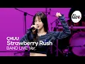 Download Lagu [4K] CHUU(츄) “Strawberry Rush” Band LIVE Concert 츄-! 밴드라이브를 부탁해 퓽퓽퓽💗 [it’s KPOP LIVE 잇츠라이브]