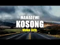 Download Lagu KOSONG - MAHADEWI VIDIO LIRIK
