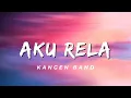 Aku Rela - Kangen Band (Lirik)