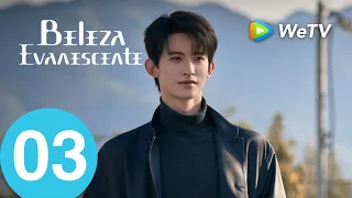 【Beleza Evanescente】Episódio 03 (The Vanishing Beauty) WangJiaJia e LiYiTong e ChangHuaSen | WeTV