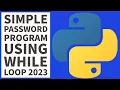 Python Password Program Using While Loop 2023