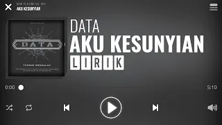 Download Data - Aku Kesunyian [Lirik] MP3