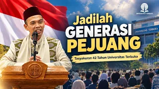 Jadilah Generasi Pejuang | Universitas Terbuka NTB | Ustadz Abdul Somad