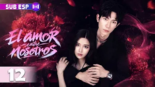 【EP12】El amor entre nosotros | Venganza, secretos y un amor que resurge de las cenizas | Drama