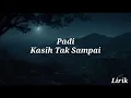 Download Lagu kasih tak sampai - Padi - Lirik