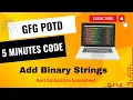 Add Binary Strings GFG POTD 5 Minutes Code GeeksForGeeks DSA Binary Sum