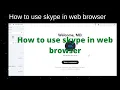 How to use skype in web browser