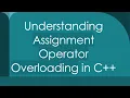 Understanding Assignment Operator Overloading in C