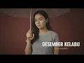 Lagu Desember Kelabu - Maharani Kahar/Yuni Shara | Cover by Aini