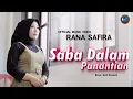 Download Lagu Rana Safira - Saba Dalam Panantian (Official Music Video)