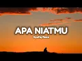 Download Lagu Lirik Lagu | Apa Niatmu [Syafiq Reez] MP3