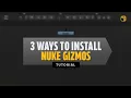 3 Ways to Install Nuke Gizmos Manual to Automated