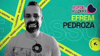 MORDE & ASSOPRA - EFREM PEDROZA 22/08/22