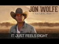 Jon Wolfe - It Just Feels Right (Official Audio Track)