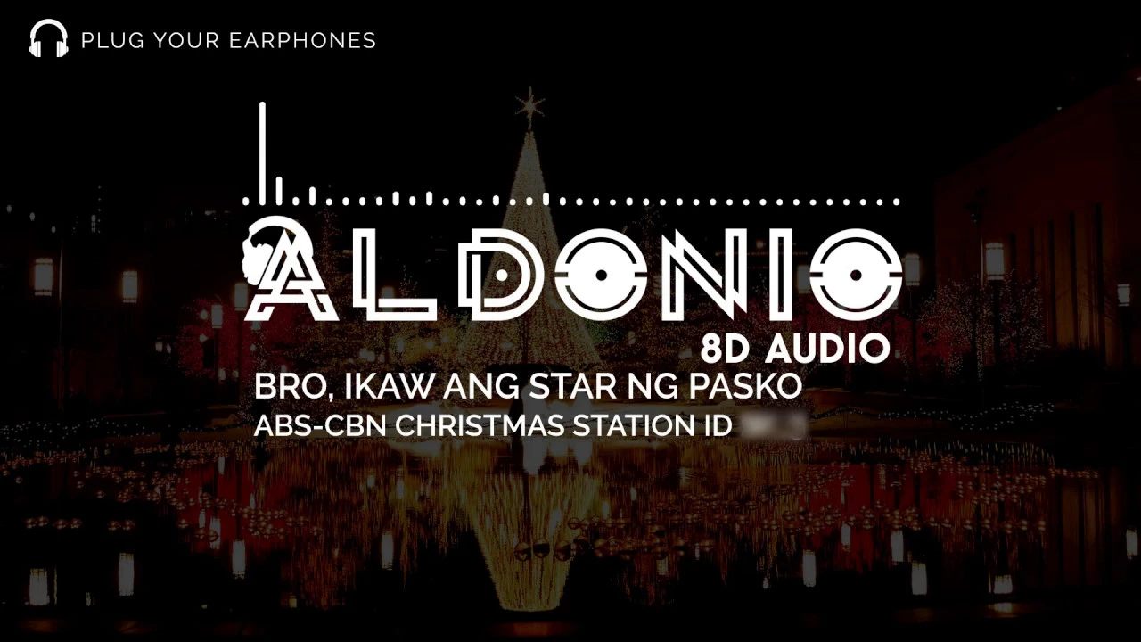 ABS-CBN Christmas Station ID 2009 "Bro, Ikaw ang Star ng Pasko" | 8D AUDIO