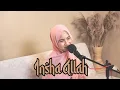 #RAMADHANEDITION | INSHA ALLAH - MAHER ZAIN | Cover by Nabila Maharani