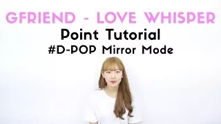 Download GFRIEND - LOVE WHISPER Point Tutorial (Mirror Mode) MP3