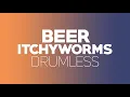 Download Lagu Beer - Itchyworms (Drumless)