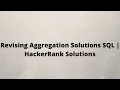 Revising Aggregation Solutions SQL HackerRank Solutions