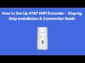 How to Set Up AT T WiFi Extender - Step by Step Installation Connection Guide