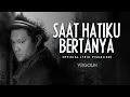 Download Lagu Virgoun - Saat Hatiku Bertanya (Official Lyric Visualizer)