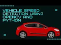 Vehicle Speed Detection Using OpenCV and Python Complete Tutorial Hindi