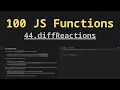 44 diffReactions Solving 100 JS Functions