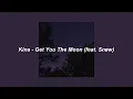Lagu Kina - Get You The Moon (feat. Snøw), (Slowed) - Lyrics