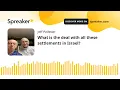 Download Lagu What is the deal with all these settlements in Israel?