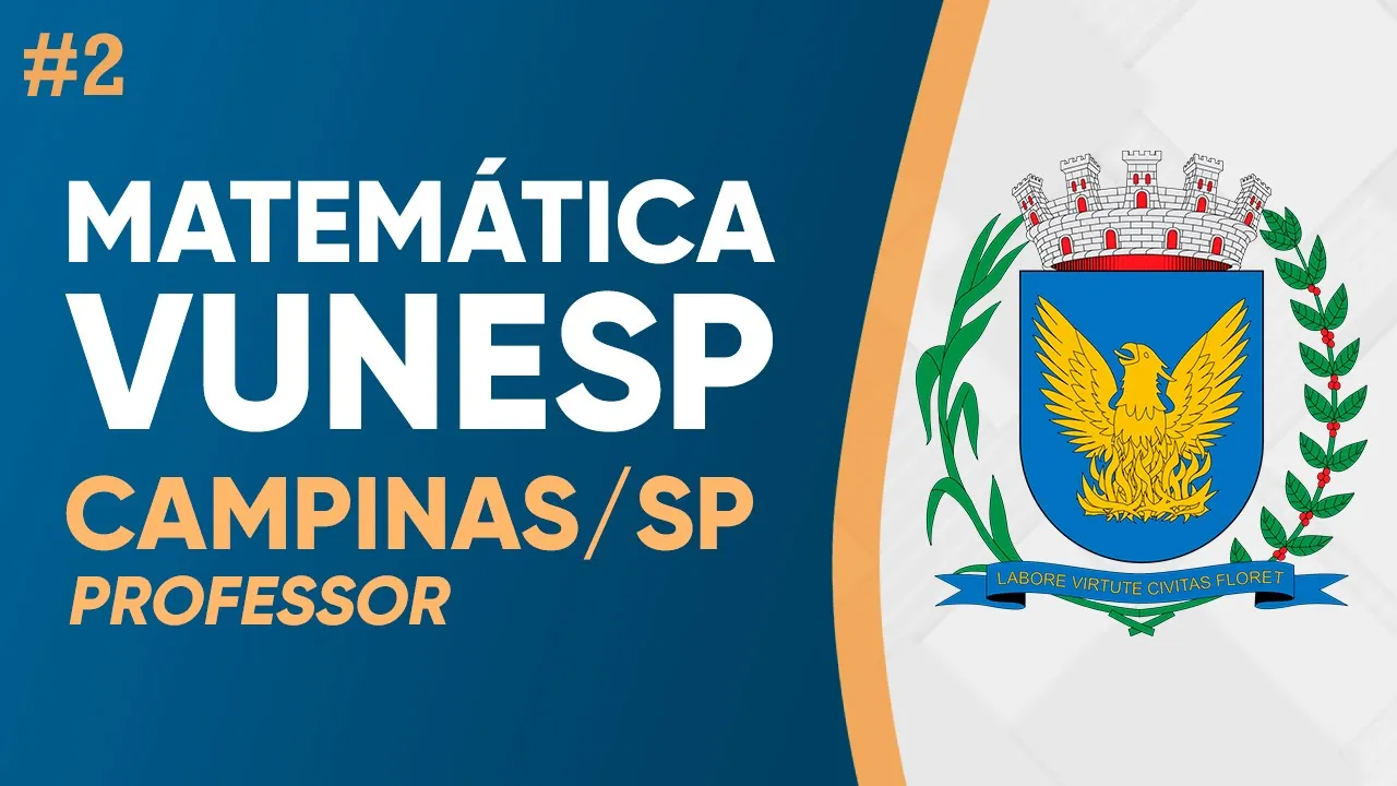 MATEMÁTICA VUNESP 2023 - PROVA RESOLVIDA - CAMPINAS (PROFESSOR) - PARTE 2