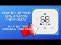 How to Use Your Amazon Smart Thermostat - Quick Review on Buttons and Icons and How to Use Guide