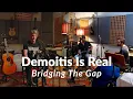 Download Lagu Demoitis is Real - Bridging The Gap