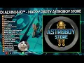 Lagu DJ ALVIN KHO™ - HAPPY PARTY ASTROBOY STORE