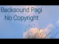 Download Lagu Backsound Pagi Hari yang Cerah || No Copyright