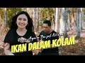 Lagu Ikan Dalam Kolam Cover Dara Ayu x Bajol Ndanu
