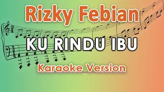 Download Rizky Febian - Ku Rindu Ibu (Karaoke Lirik Tanpa Vokal) by regis MP3