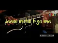 Download Lagu Jaane Mujhe kya Hua ( Guitar Melody )