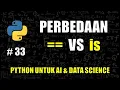 Memahami Perbedaan Antara dan is di Python - Belajar Python Untuk AI Data Science
