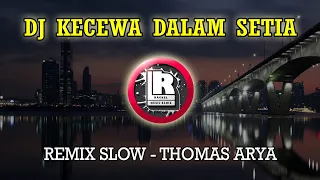 dj kecewa dalam setia thomas arya dj rackel remix 