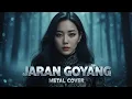Lagu Jaran Goyang - Nella Kharisma (Metal Cover by DRieutz)