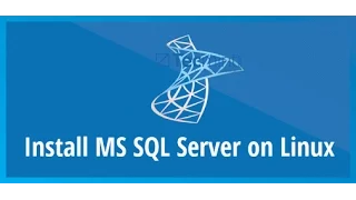 How to Install and Use MS SQL Server on Redhat Linux 7 CentOS 7 Ubuntu 16 04