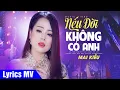 Lagu Ra phố hôm nay thấy buồn lên mắt (Có Lời Bài Hát) - Mai Kiều - Nếu Đời Không Có Anh Lyrics MV