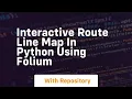 Interactive route line map in python using folium
