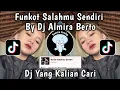 Lagu FUNKOT SALAHMU SENDIRI DJ ALMIRA BERTO - DJ KINI SETELAH KAU TEMUKAN DIA FUNKOT VIRAL TIKTOK 2024 !!