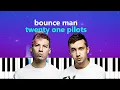 Download Lagu Twenty One Pilots - Bounce Man  (Piano Tutorial)