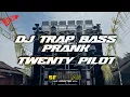 Download Lagu DJ TRAP BASS BLAYER TWENTY PILOT YANG DINANTI ❗❗ SEMBILAN PRODUCTION
