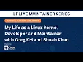 LF Live Maintainer Series My Life as a Linux Kernel Developer and Maintainer with Greg KH