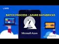 Batch Process - Azure Databrick
