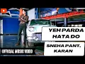 Download Lagu Sneha Pant, Karan- Yeh Parda Hata Do (Official Music Video) | Revibe
